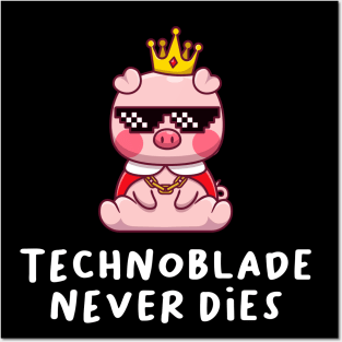 Technoblade never dies......Tribute to techno design Posters and Art